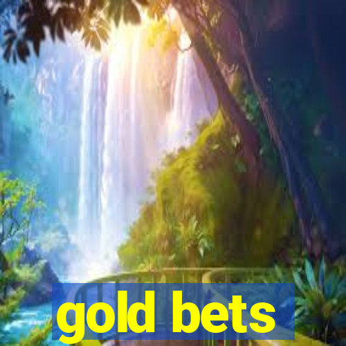 gold bets